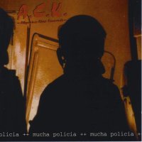 A.C.K. - Allgemeines Chao Kommando - Mucha Policia - CD
