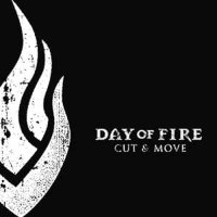 Day of Fire - Day of Fire + Cut & Move - CD Set