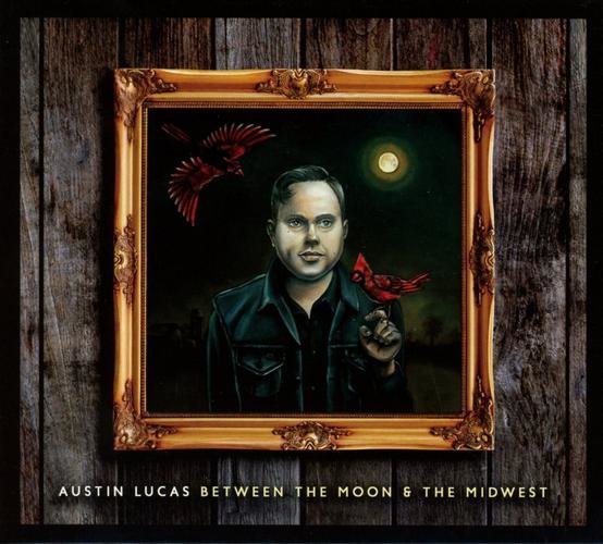 Austin Lucas - Between the Moon and the Midwest - Digipack - CD