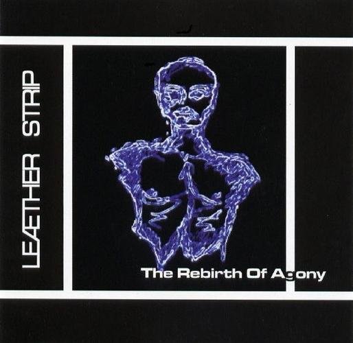 Leæther Strip - The Rebirth Of Agony - CD