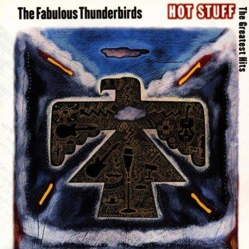 The Fabulous Thunderbirds - Hot Stuff: The Greatest Hits - Compilation - CD