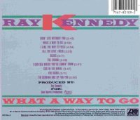 Ray Kennedy - What A Way To Go - CD