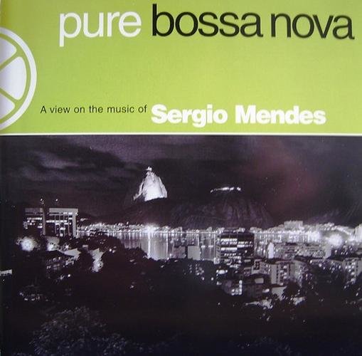 Sergio Mendes - Pure Bossa Nova - Compilation - CD