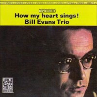 Bill Evans Trio - How My Heart Sings! - CD