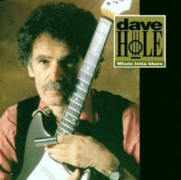Dave Hole - Whole Lotta Blues - CD