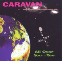 Caravan - All Over You...Too - CD