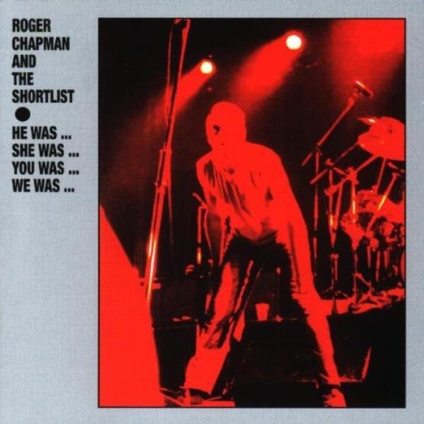 Roger Chapman And The Shortlist - He Was...She Was...You Was...We Was... - CD