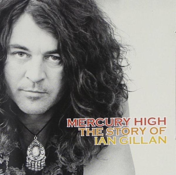 Ian Gillan - Mercury High - The Story Of Ian Gillan - Compilation - 2 CDs