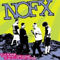 NOFX - 45 Or 46 Songs That Werent Good Enough To Go On...