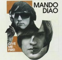 Mando Diao - Give Me Fire! - CD