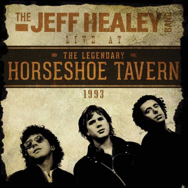 The Jeff Healey Band - Live At The Horsehoe Tavern 1993 - CD